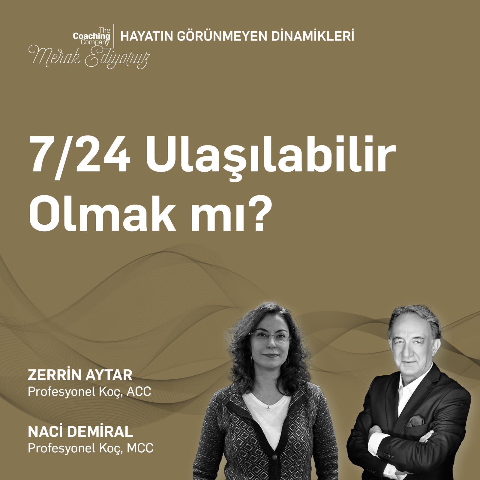 7/24 ULAŞILABİLİR OLMAK MI?